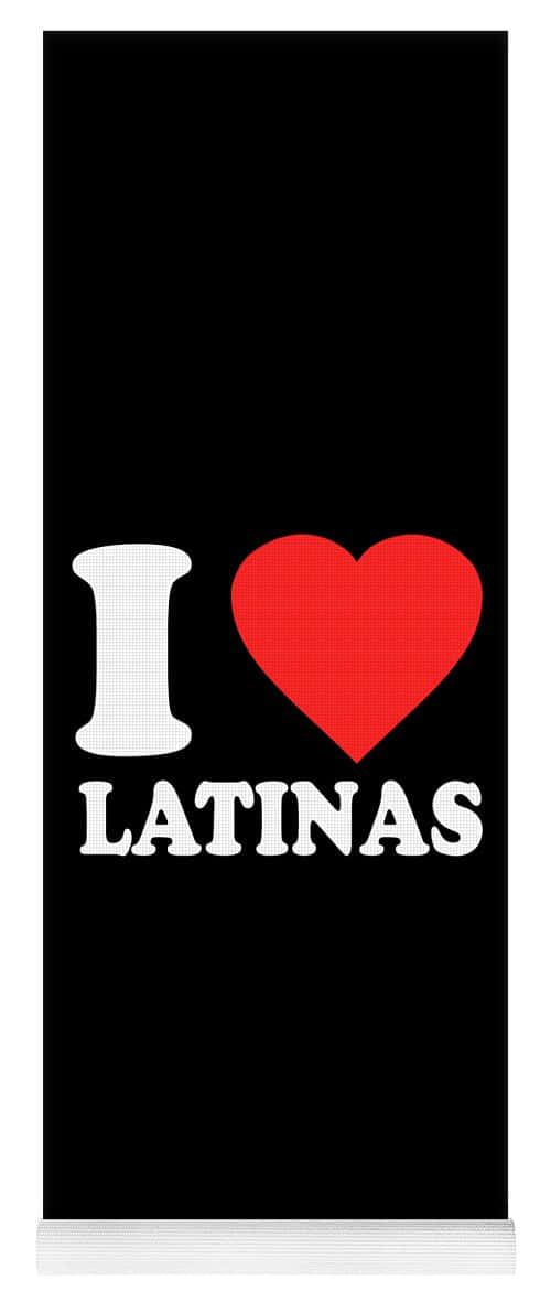 I Love Latinas Phone Wallpaper Pfp