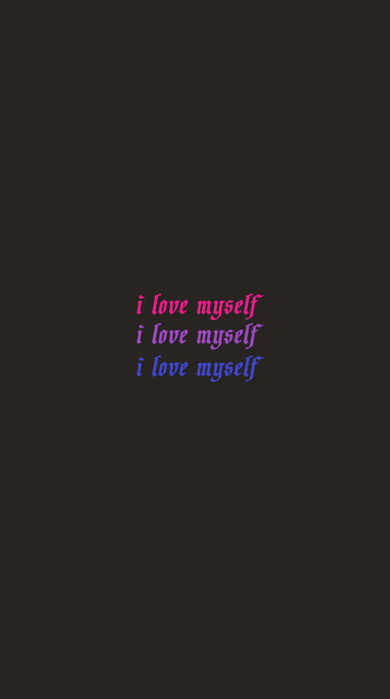 I Love Myself I Love Myself Wallpaper Background