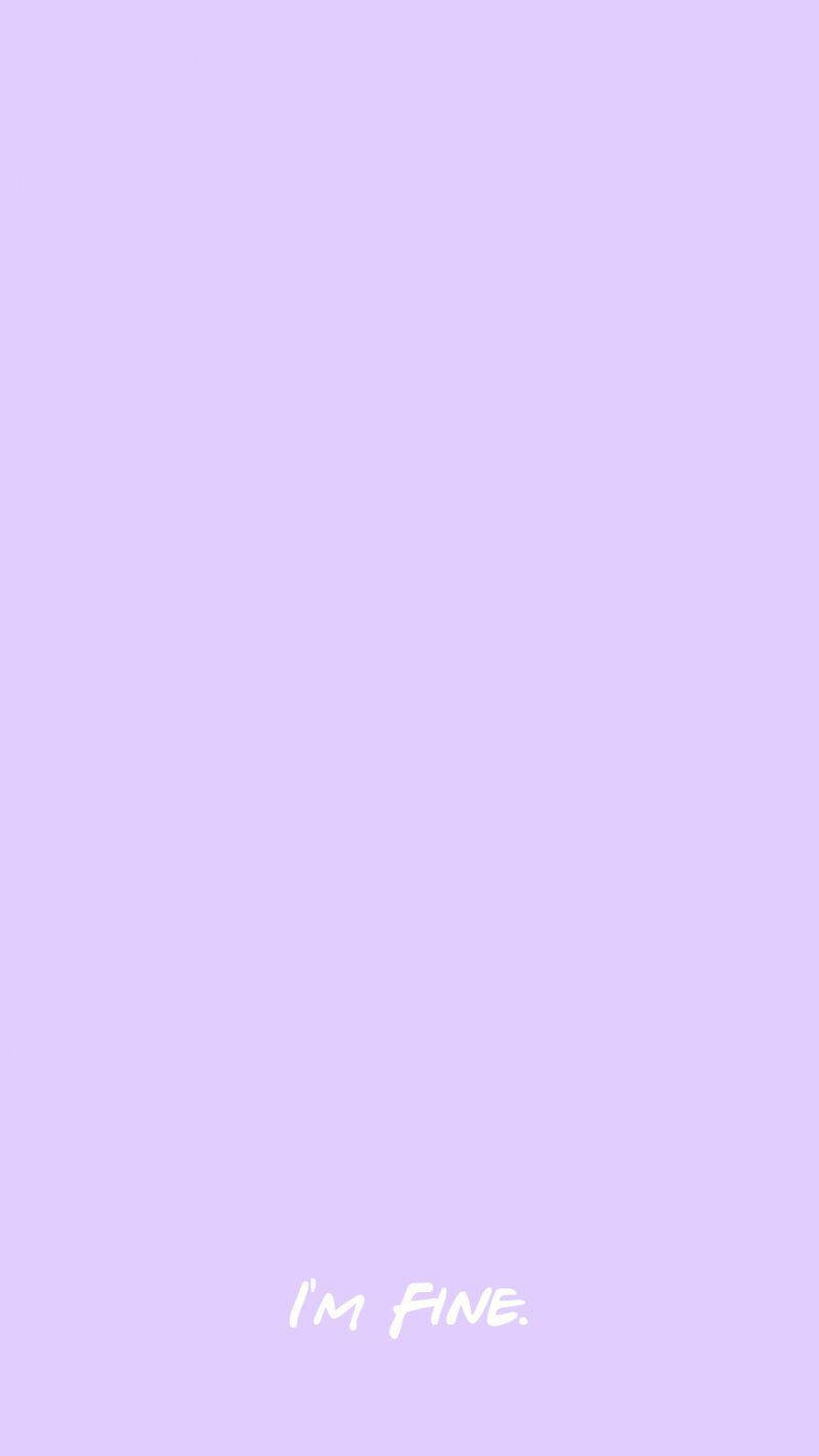 I'm Fine On Light Purple Background Background