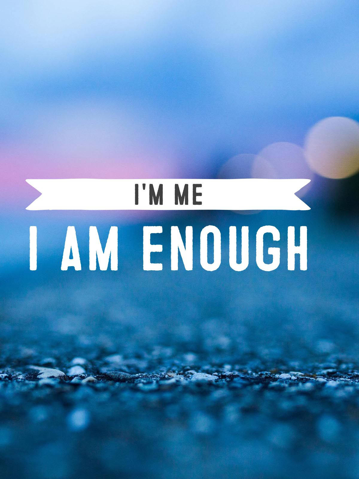 I'm Me I Am Enough Background