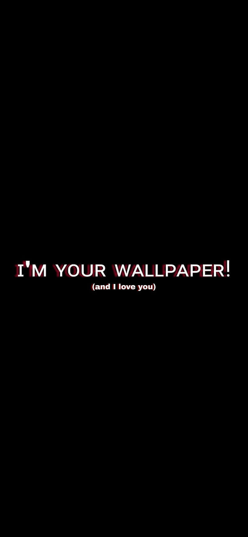 I'm Your Wallpaper - Wallpapers Background