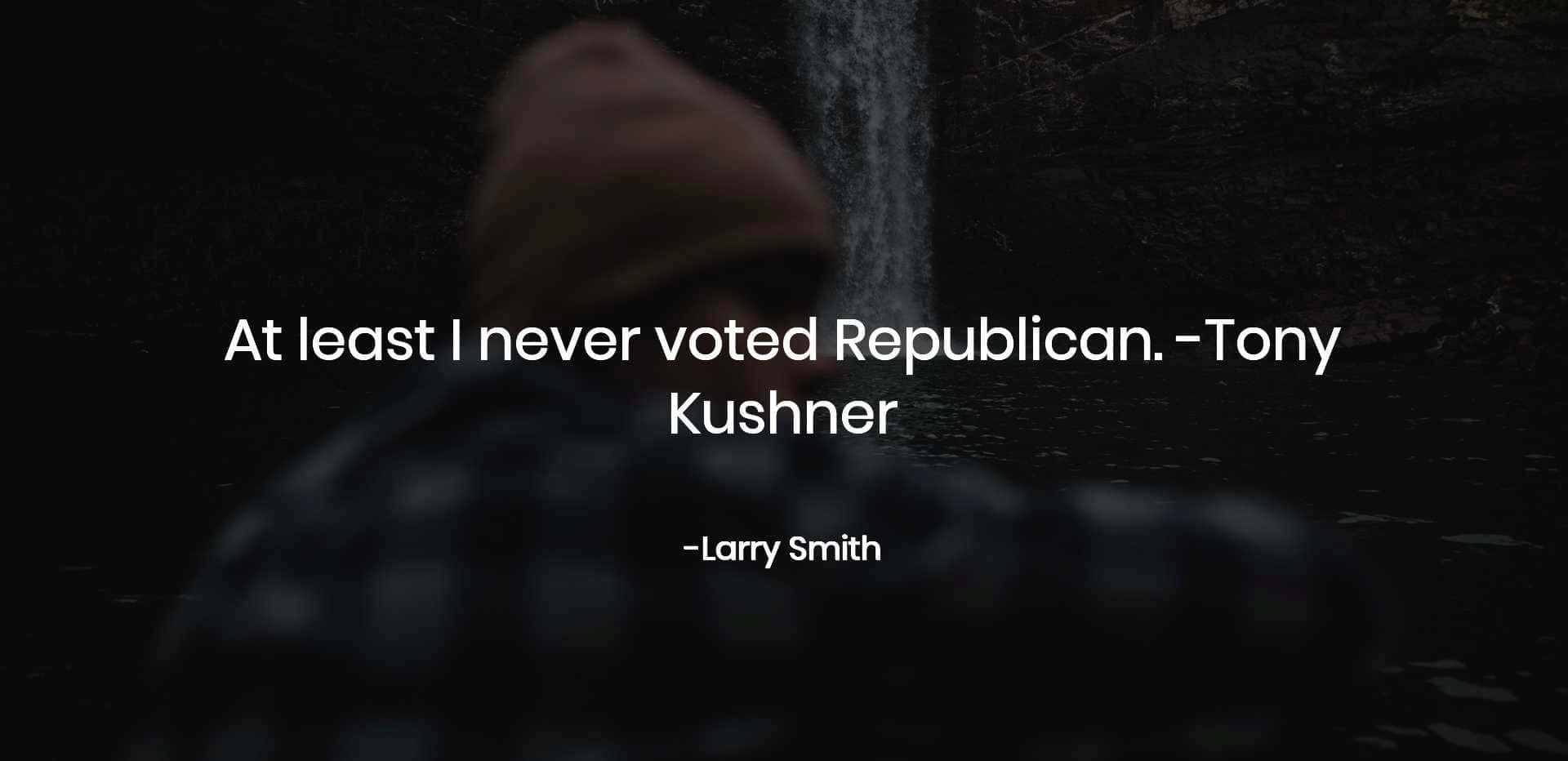 I Never Voted Republican