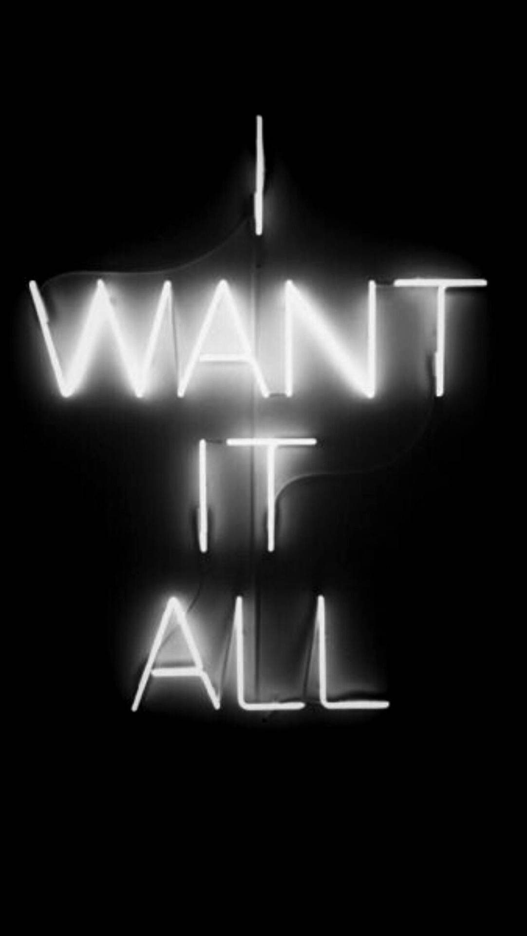 I Want It All Black Neon Aesthetic Background