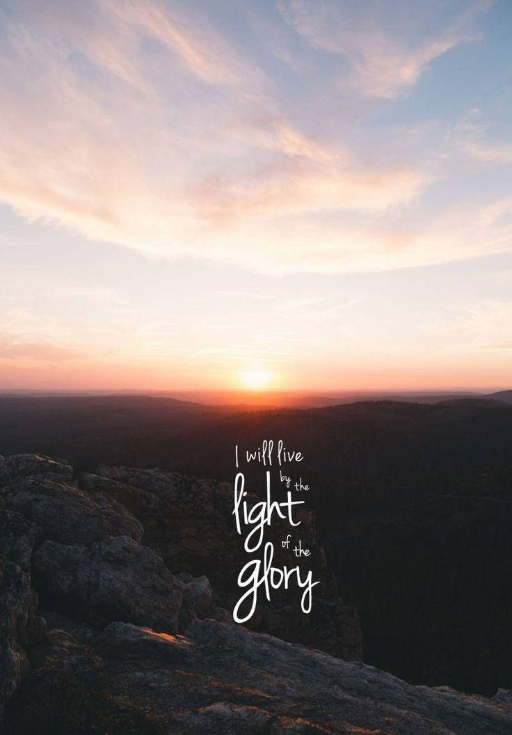 I Will Live In The Light Of Glory Background