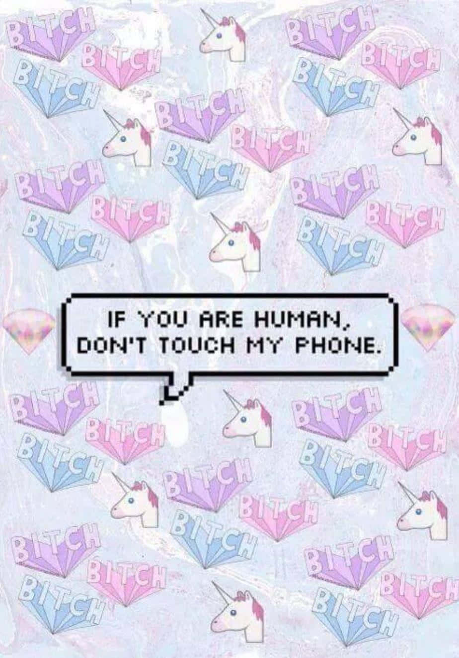 If You Are Human Don't Touch My Phone Wallpaper Background
