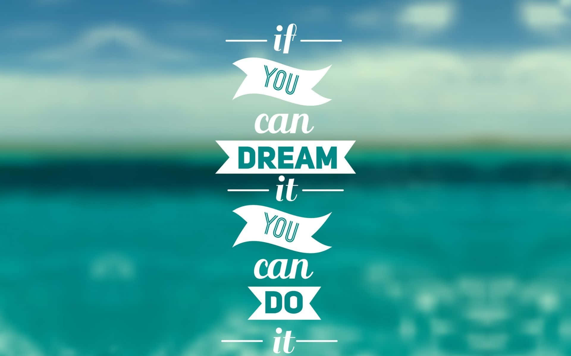 If You Can Dream, You Can Do It Background