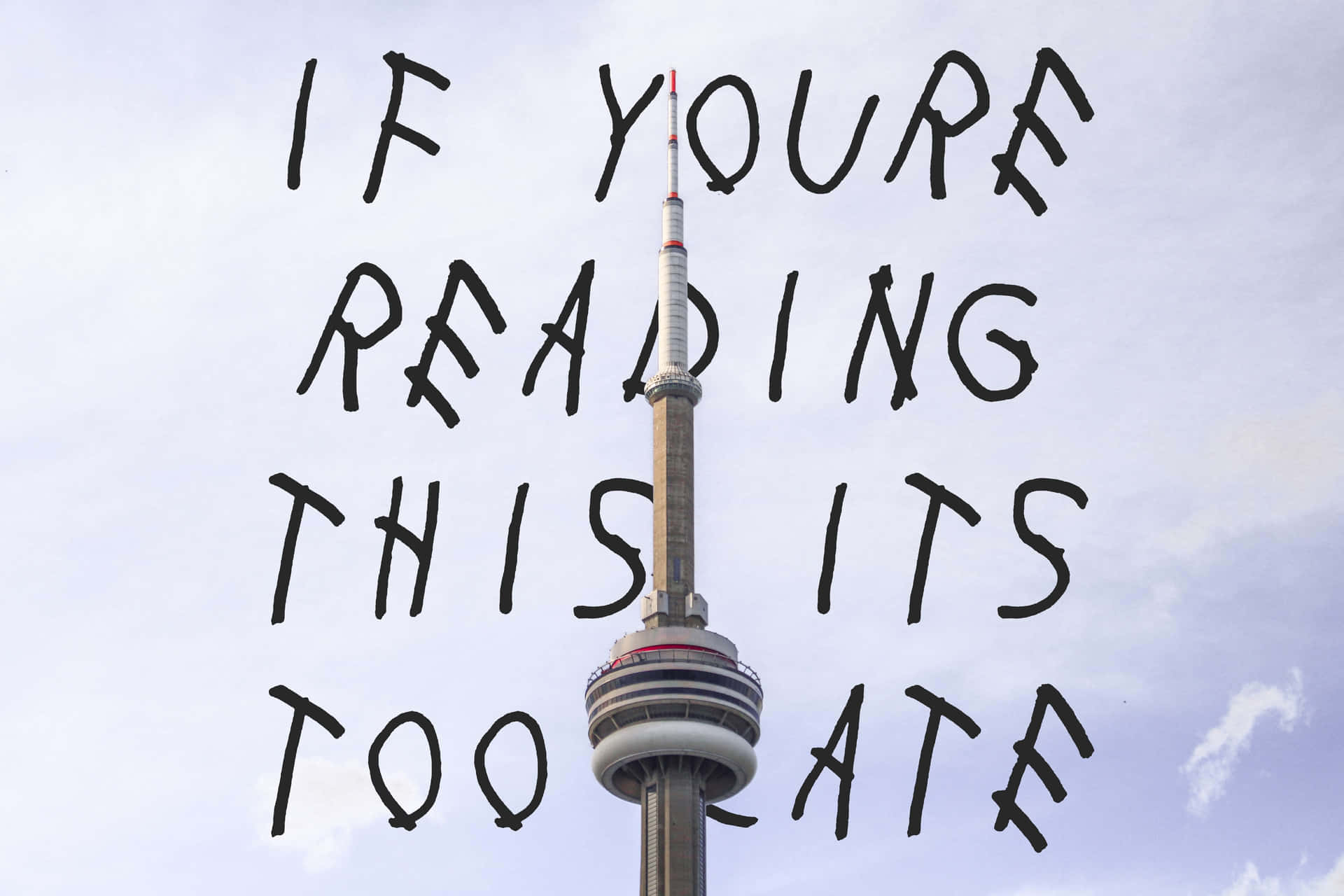 “if You’re Reading This, It’s Too Late.” - Drake Background