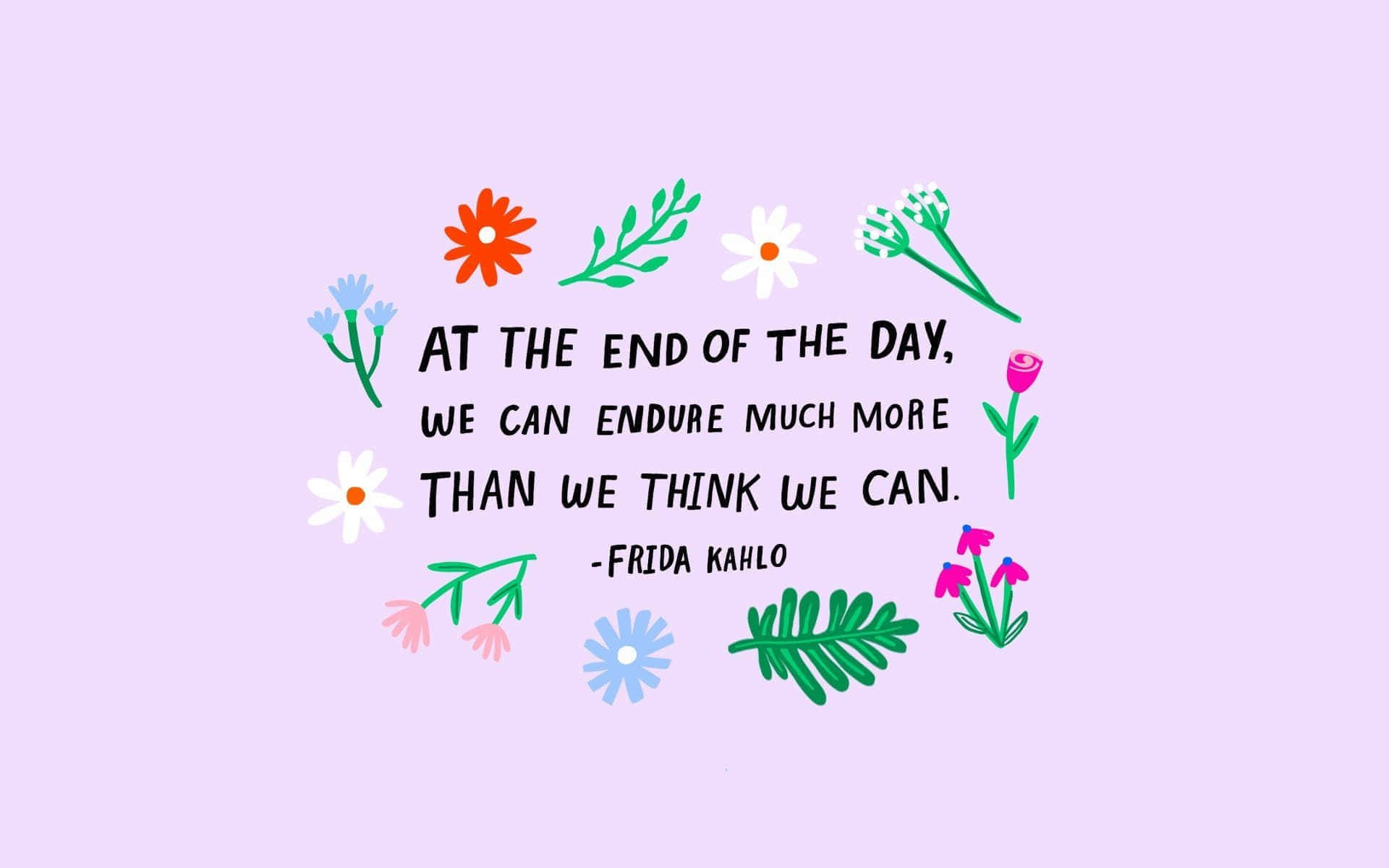 Inspirational Frida Kahlo Quote Floral Design Background