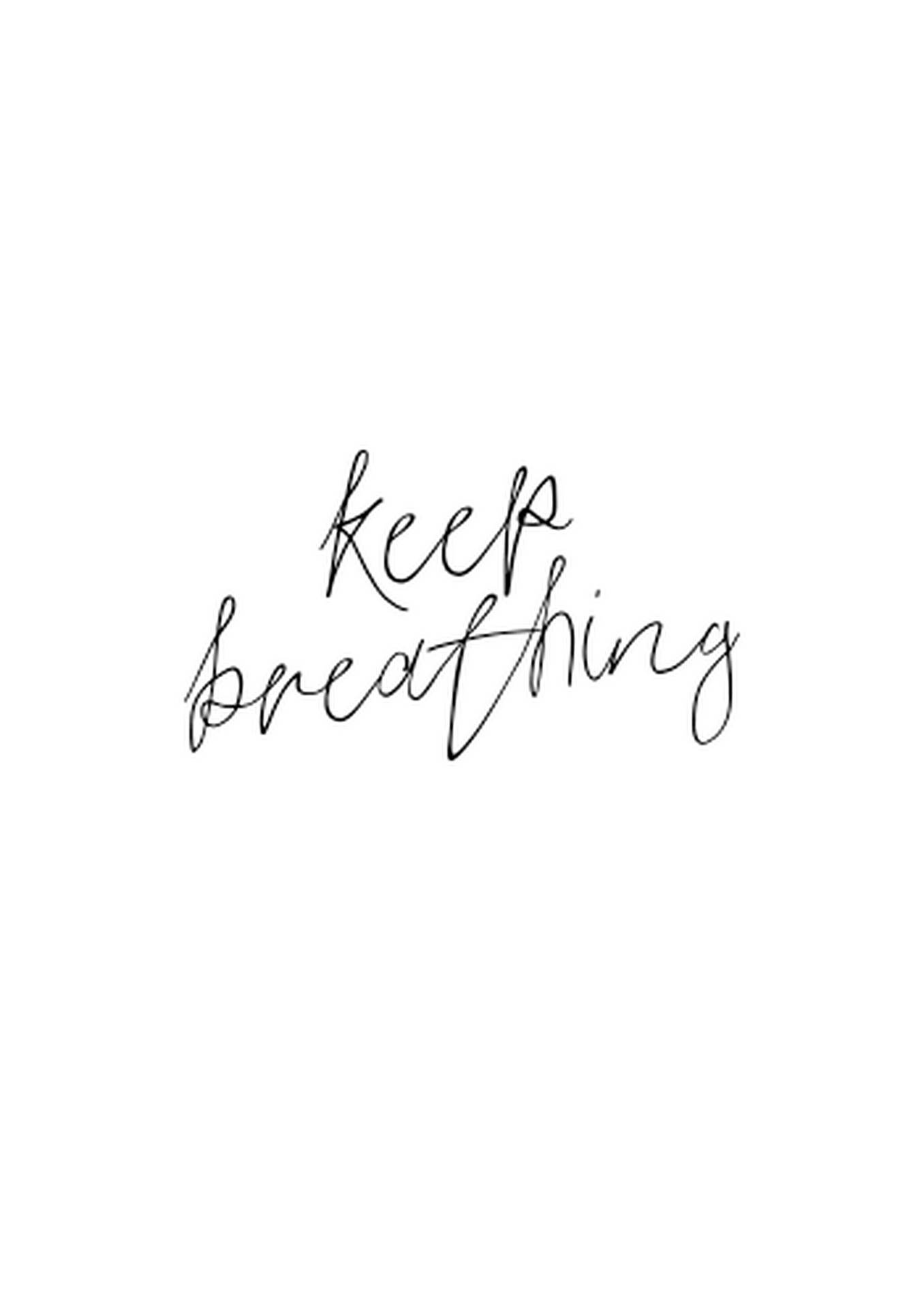 Inspirational 'keep Breathing' Calligraphy Art