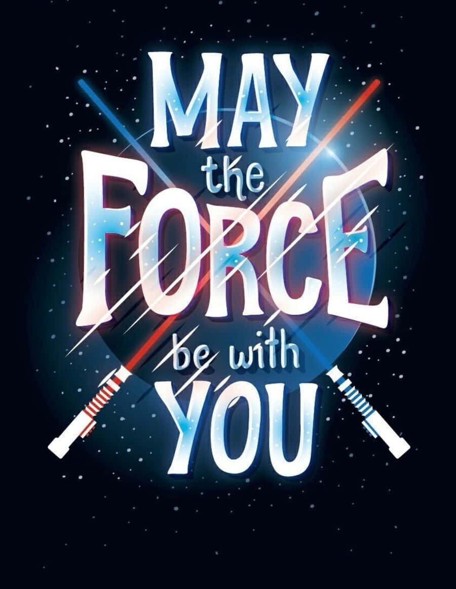 Inspirational May The Force Be With You Quote Background