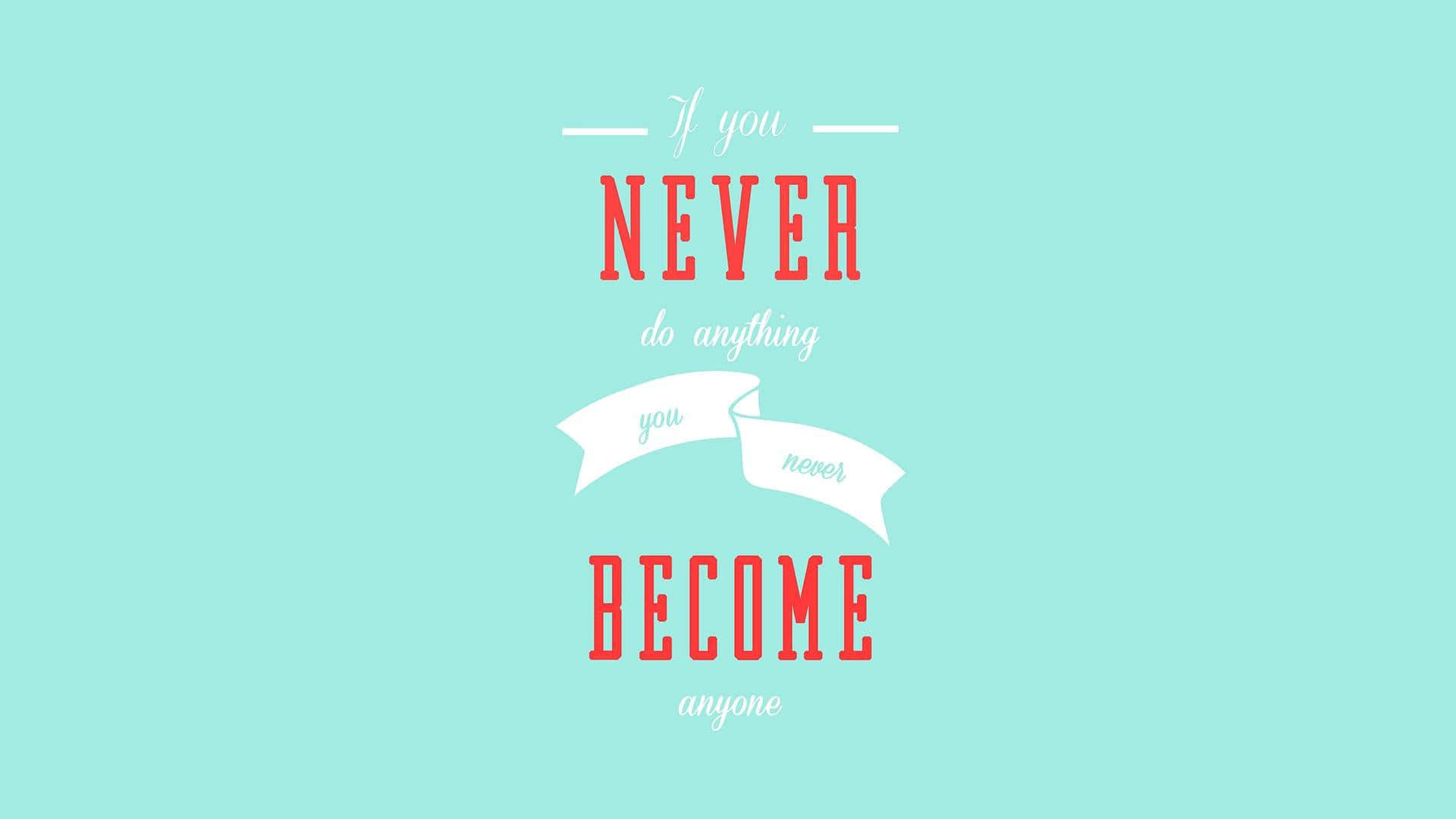 Inspirational Quote Never Become Anyone Background