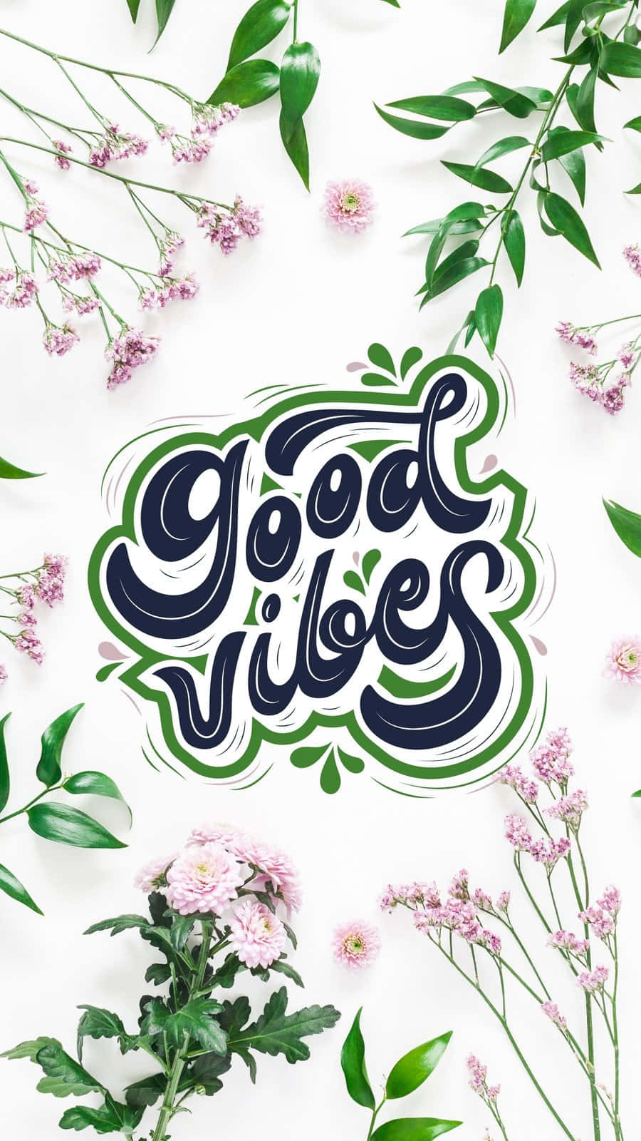 Inspiring Good Vibe Floral Calligraphy Art Background