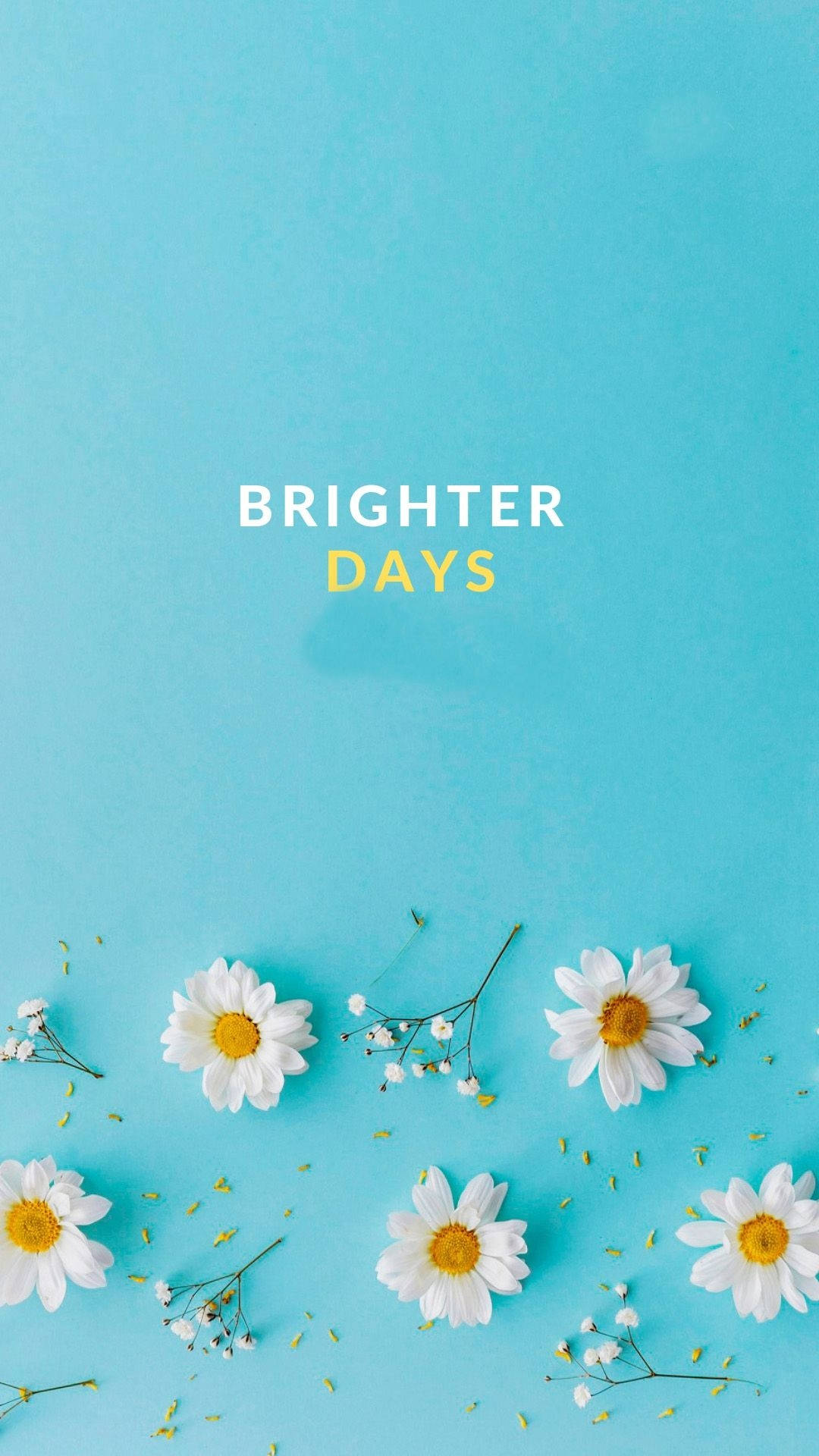 Inspiring Quotes Phone Brighter Days