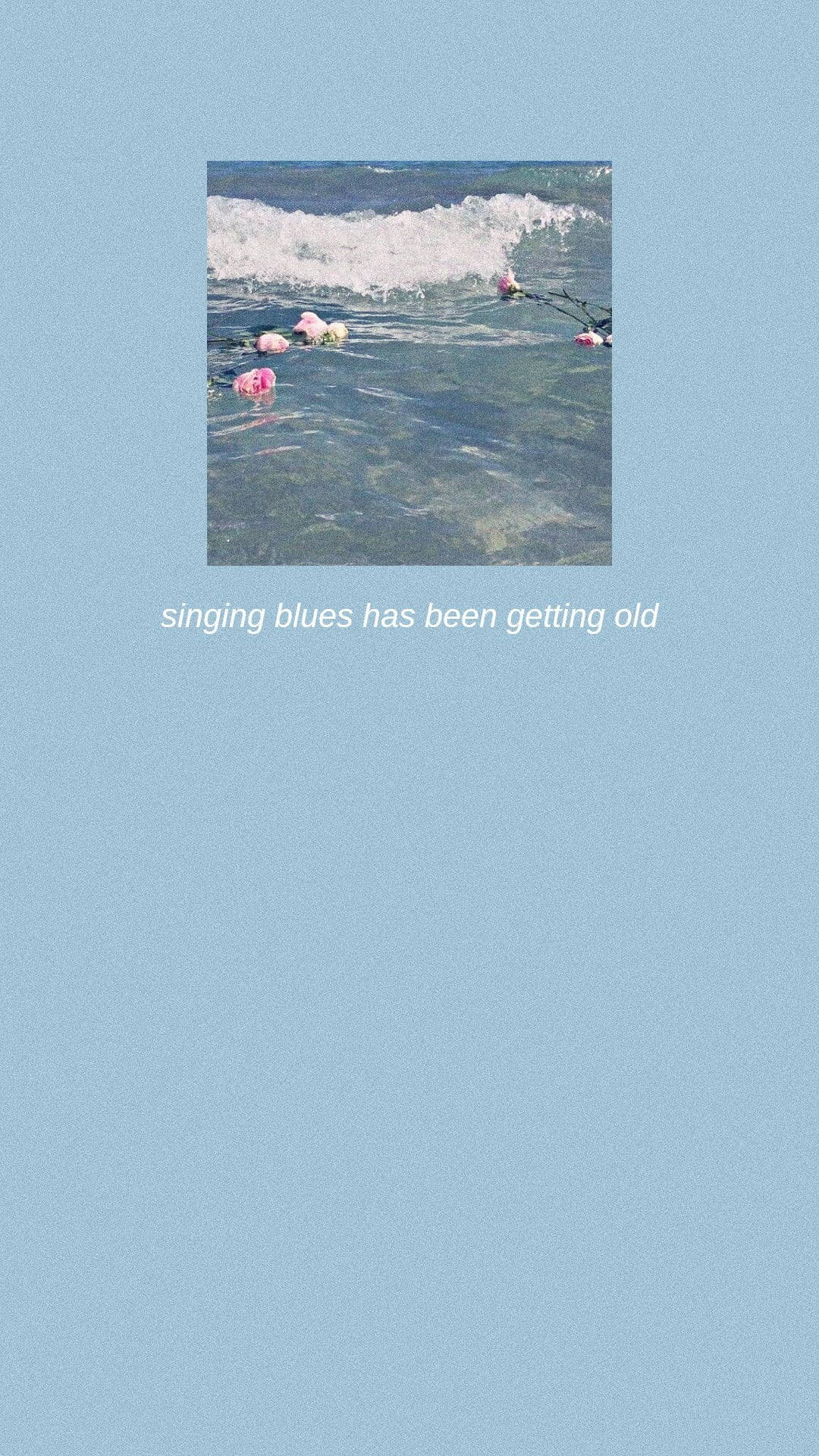 Inspiring Singing Blues Quote In Minimalist Design Background