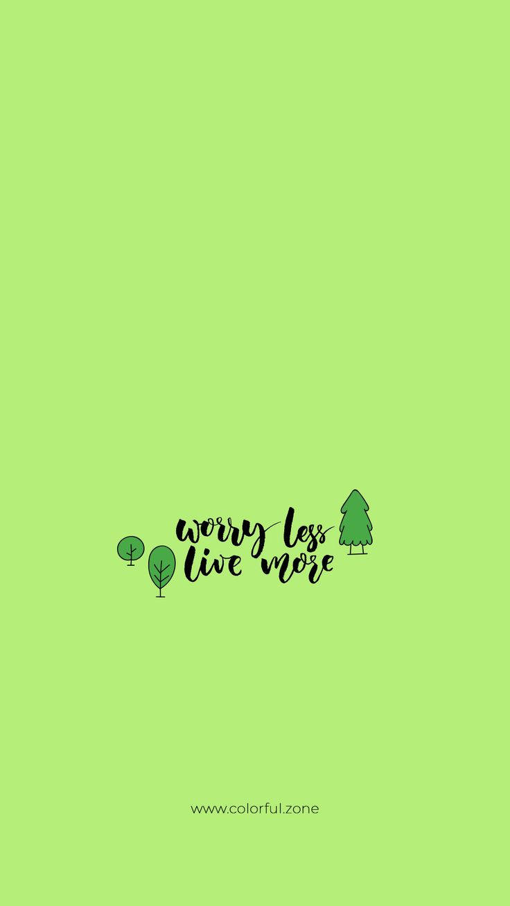 Inspiring 'worry Less' Quote On Plain Green Background Background