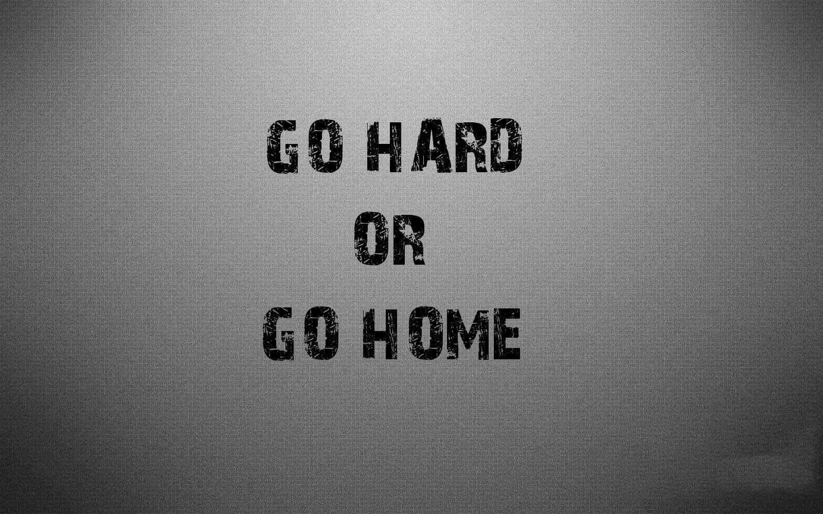 Intense Workout Motivation - Go Hard Or Go Home Background