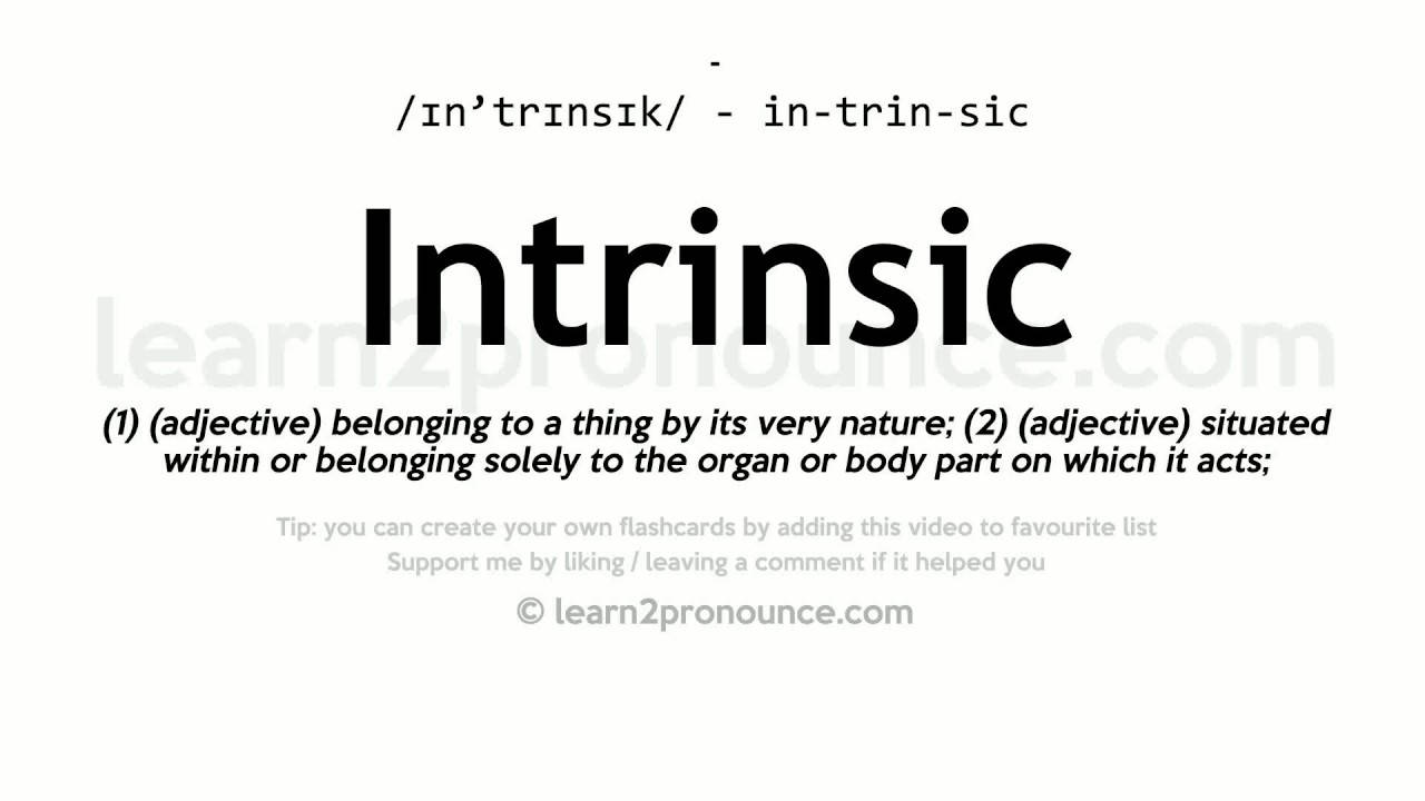 Intrinsic Definition And Pronunciation Background