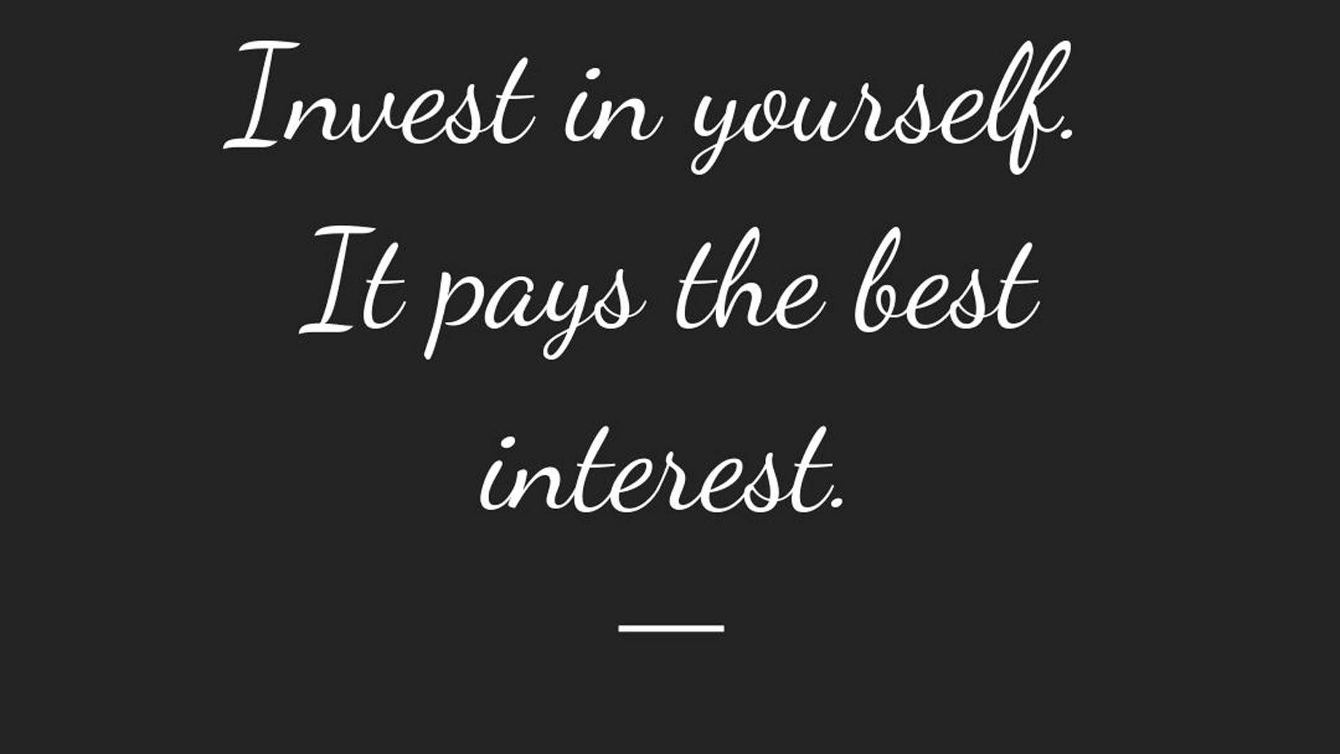 Invest In Yourself Hd Inspirational Background