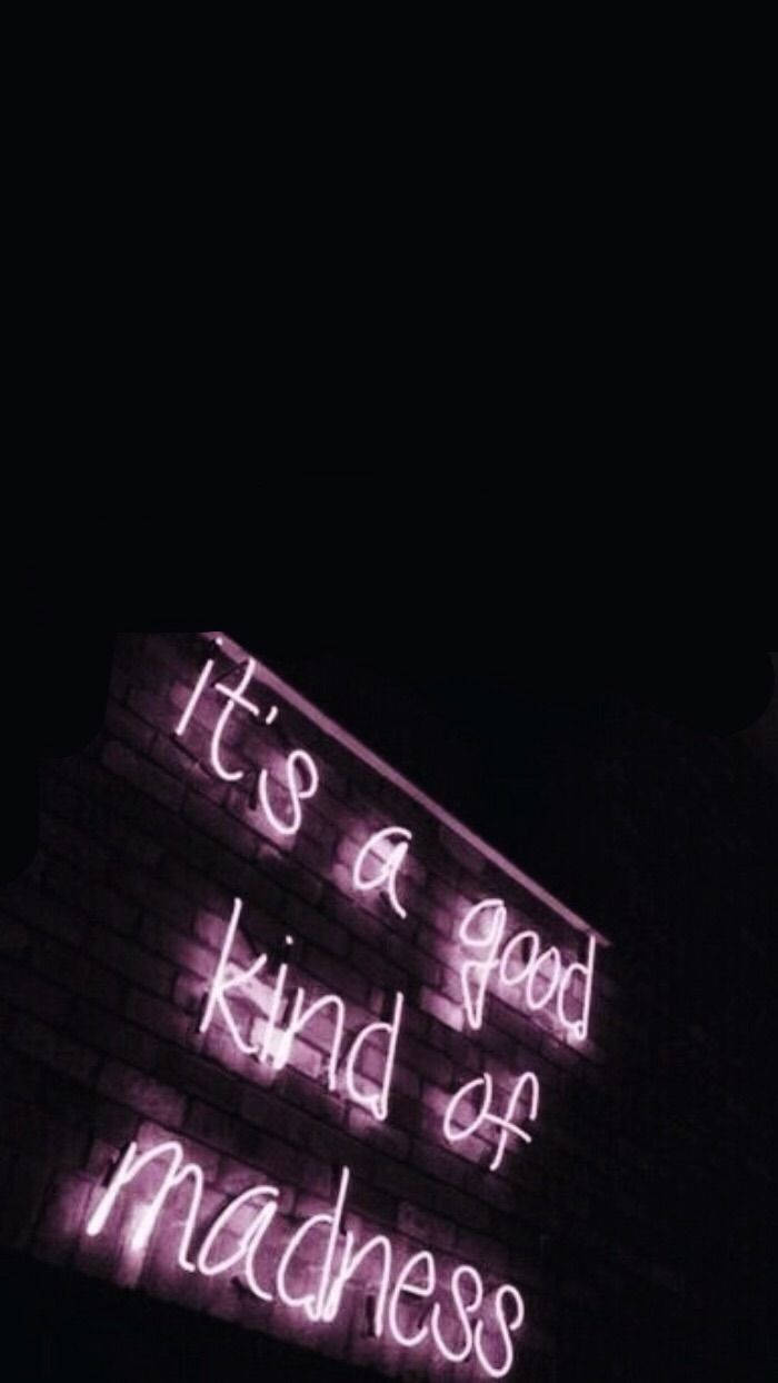 It's A Good Kind Of Madness Black Neon Aesthetic