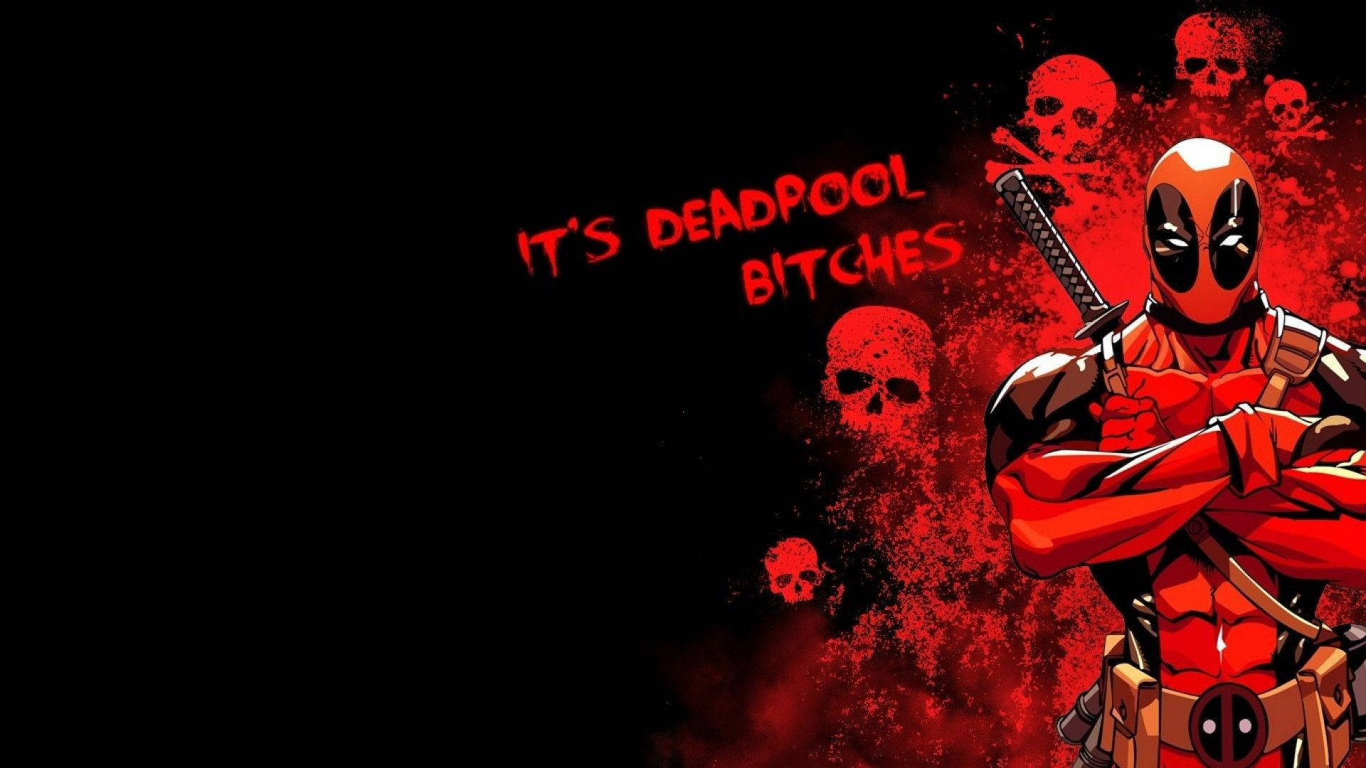 It's Deadpool Bitches Background