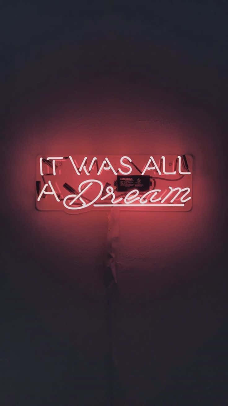 It Was All A Dream Neon Sign Background