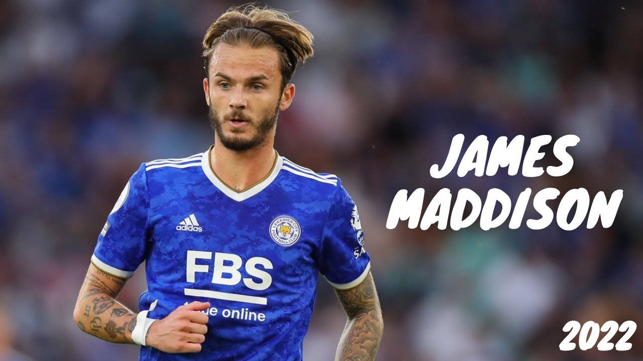 James Maddison 2022