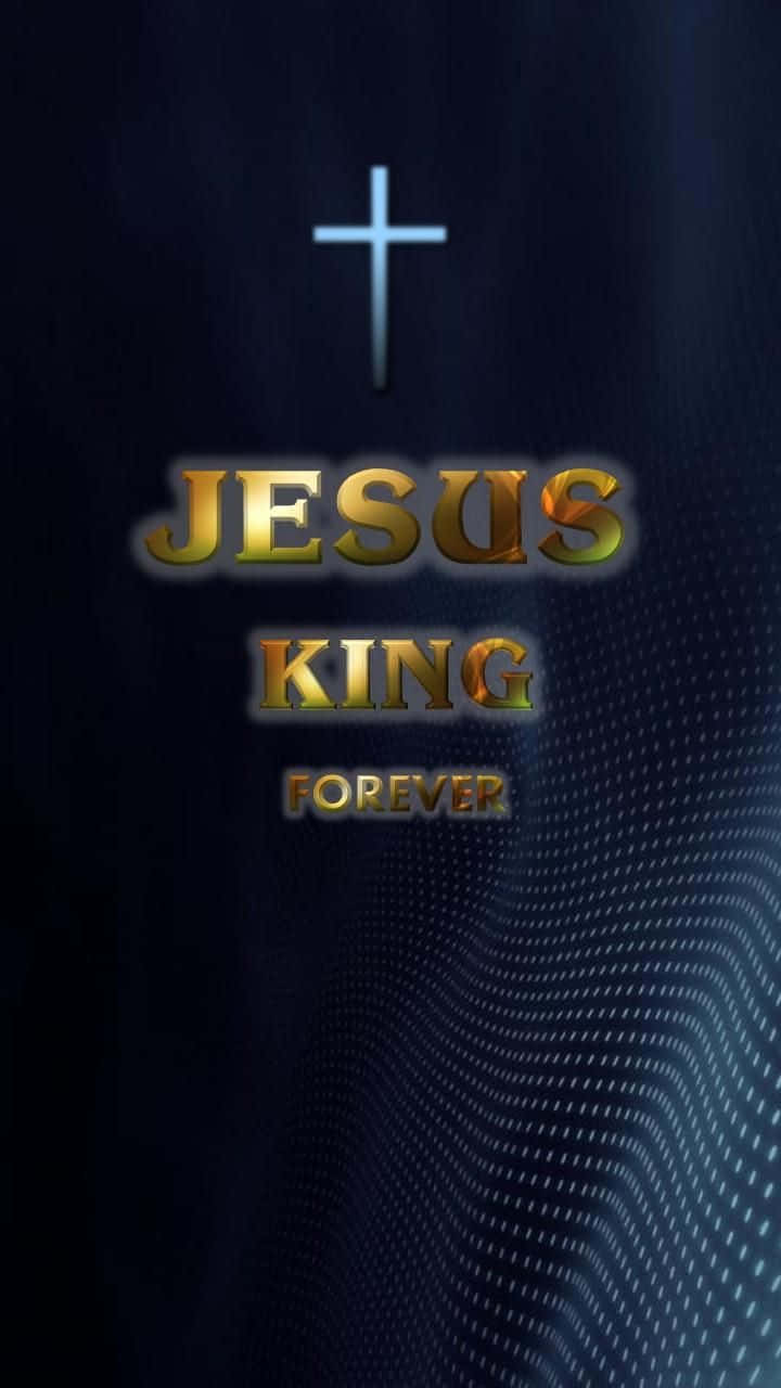 Jesus Is King Forever Background