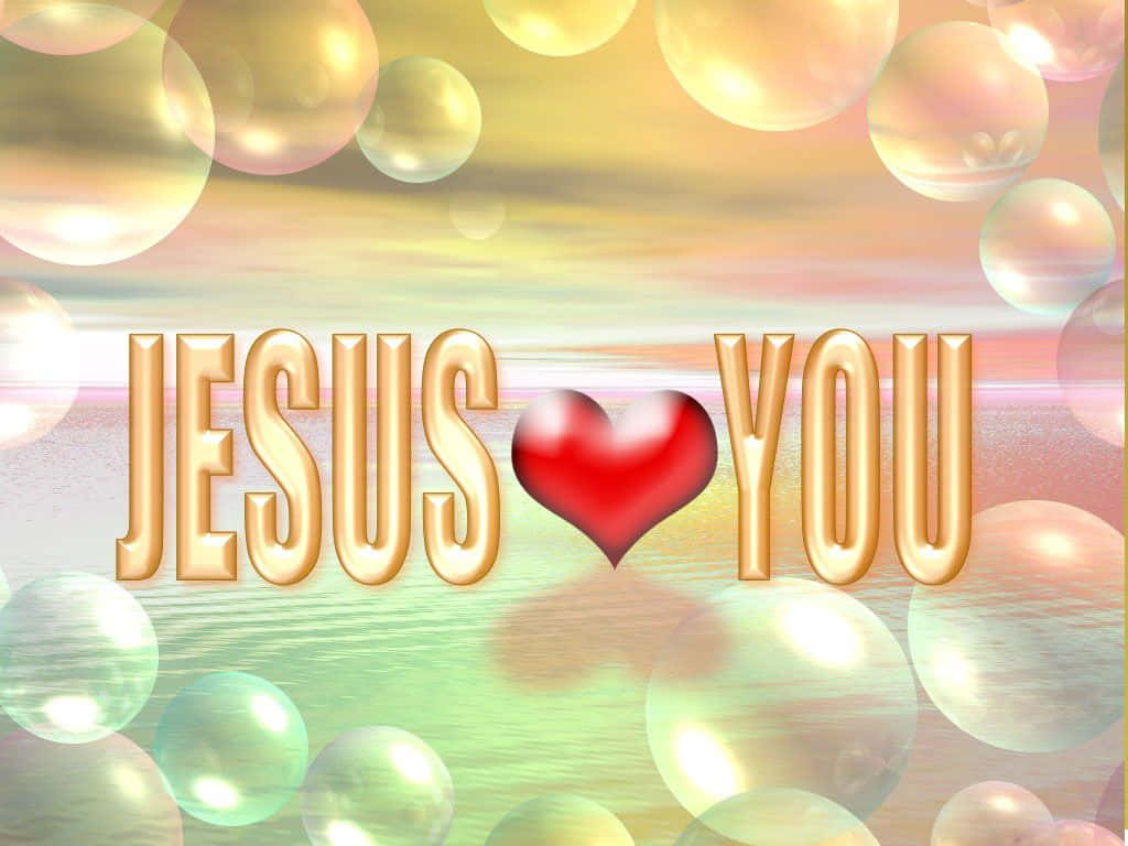 Jesus Loves You No Matter What Background