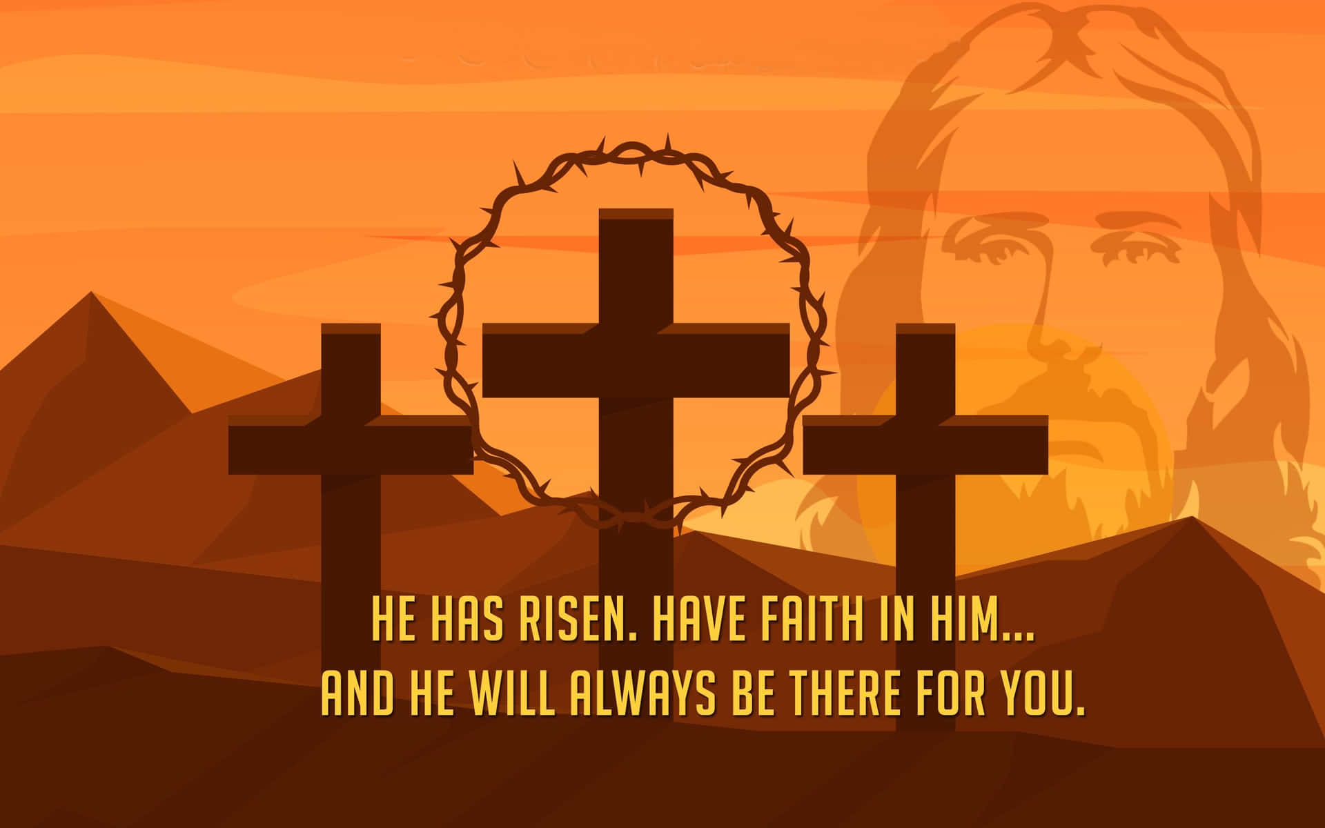 Jesus Risen Have Faith In Him And He Will Always Be For You Background