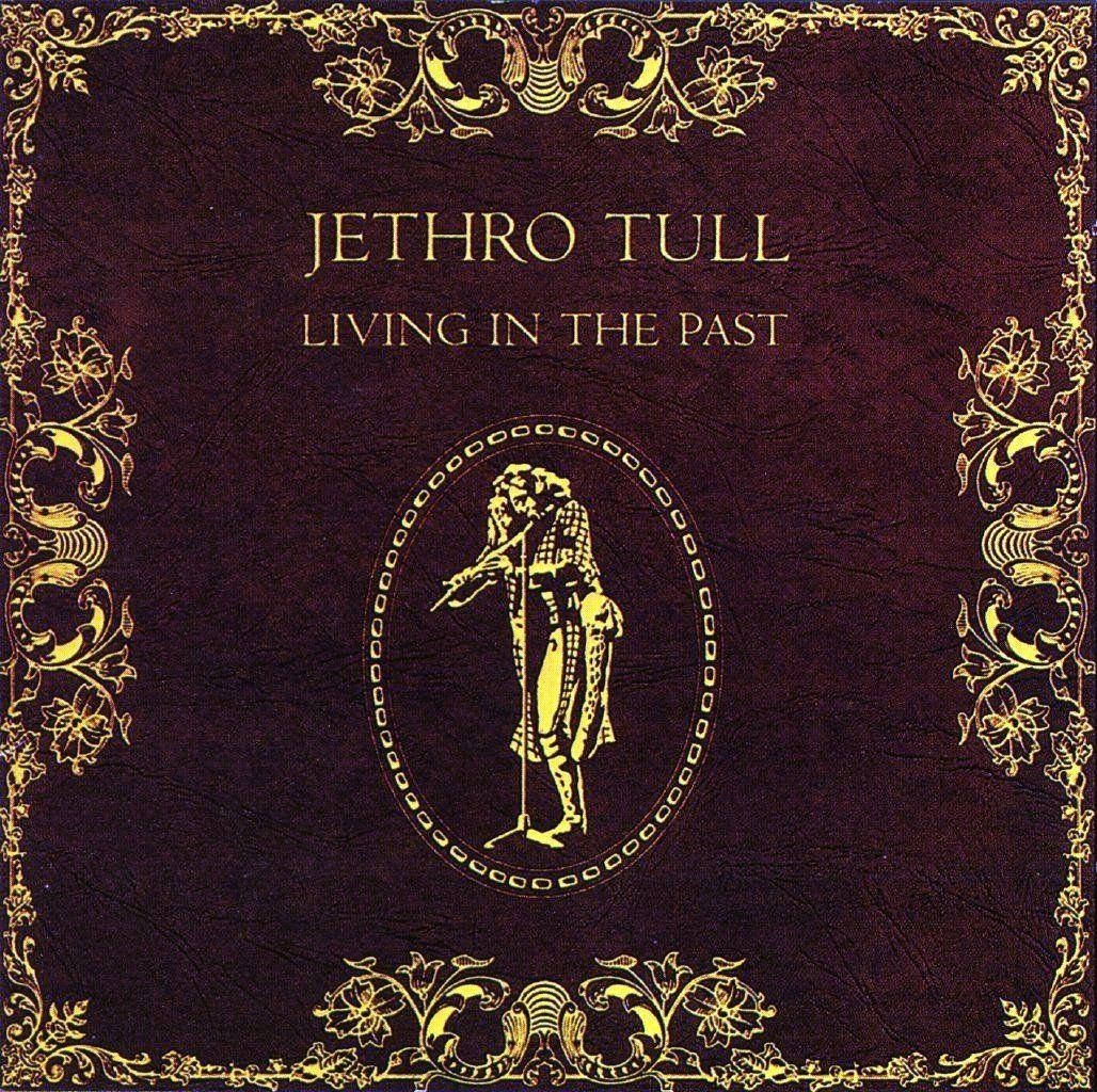 Jethro Tull's Iconic 'living In The Past' Album Cover.