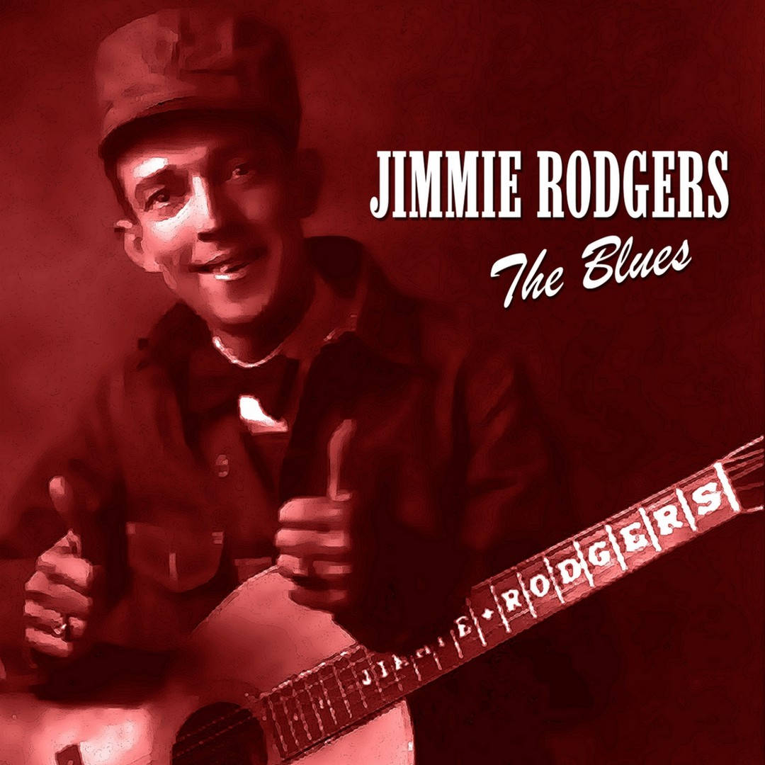 Jimmie Rodgers The Blues