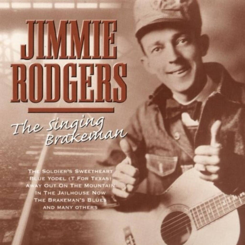 Jimmie Rodgers The Singing Brakeman