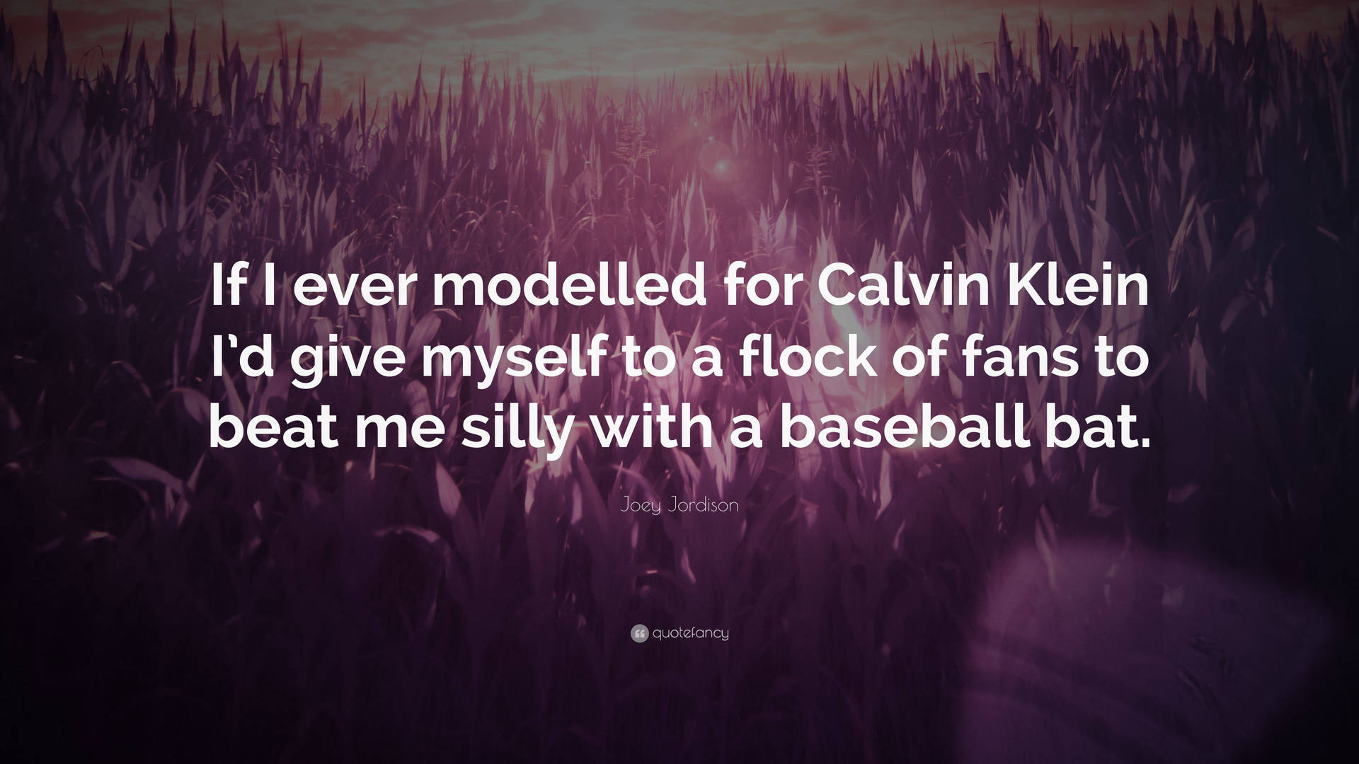 Joey Jordison Calvin Klein Quote
