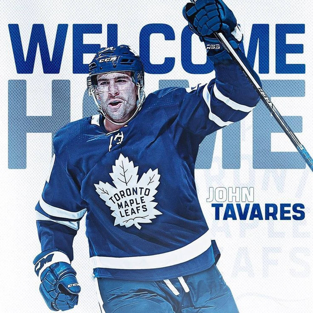 John Tavares Welcome Home Toronto Maple Leafs Background