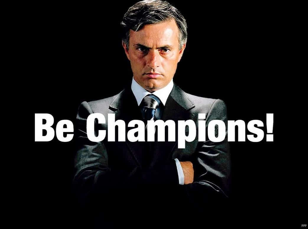 Jose Mourinho Be Champions Background