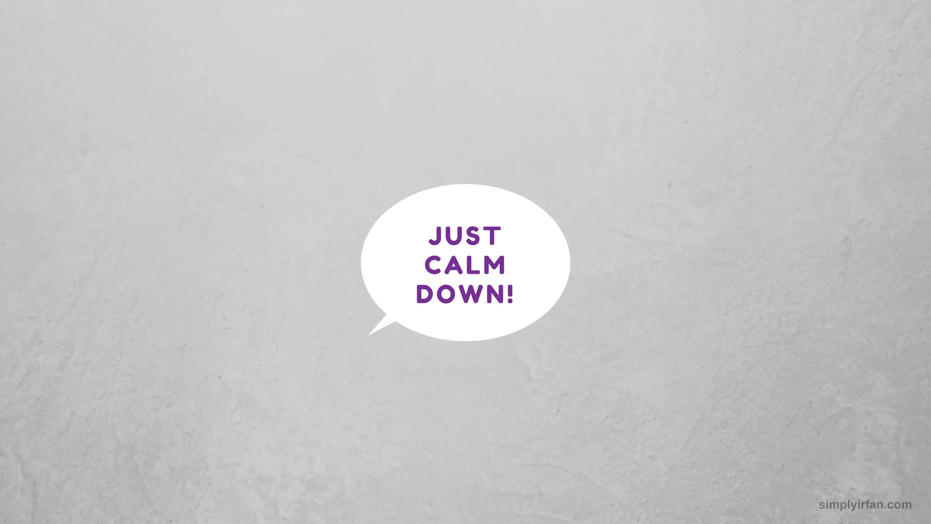 Just Calm Down Background