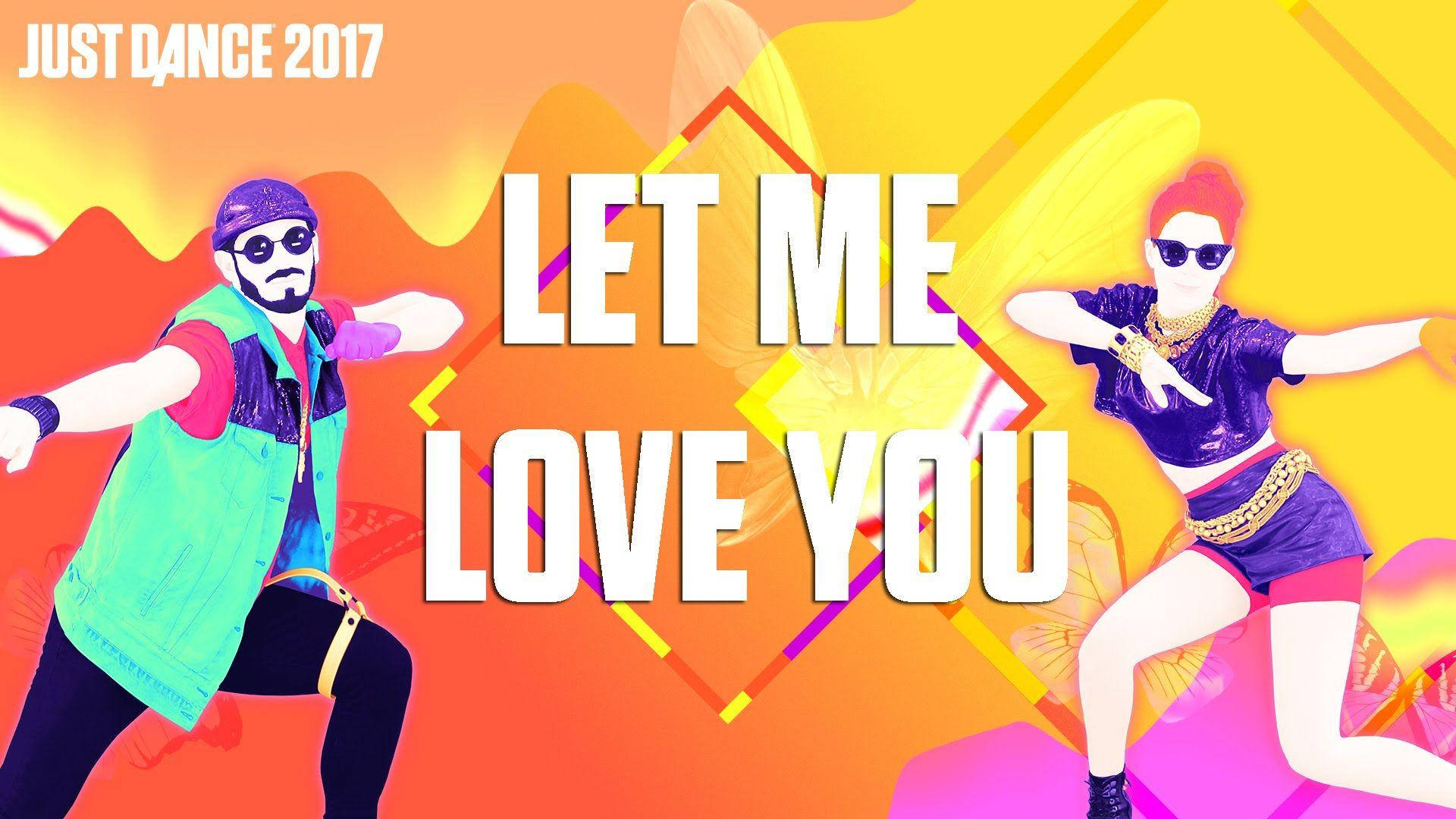 Just Dance 2017 Let Me Love You Background