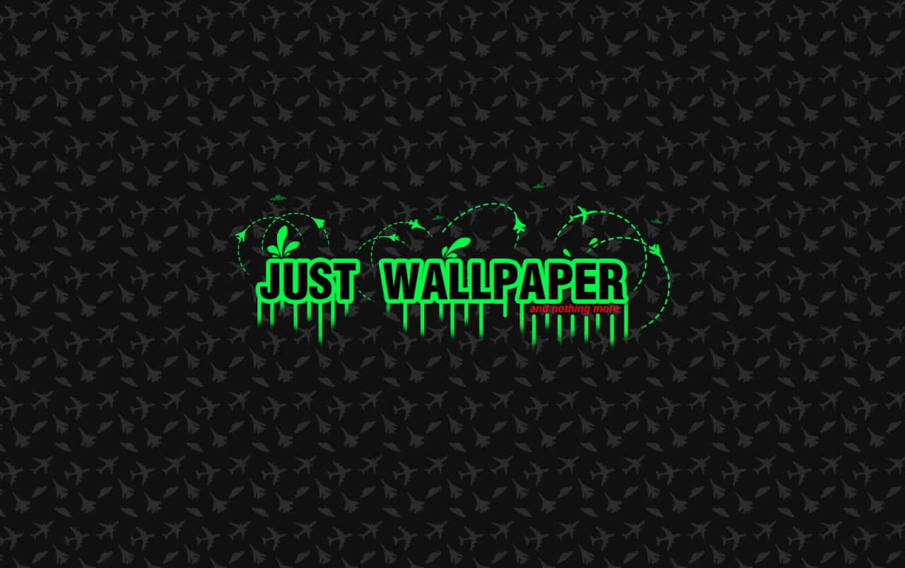 Just Wallpaper