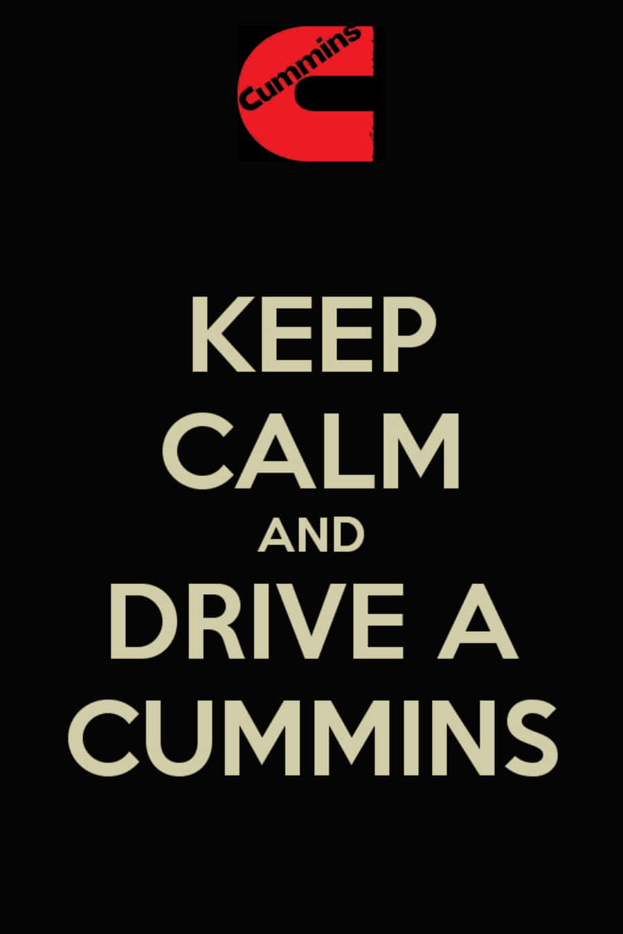 Keep Calm And Drive A Cummins Background