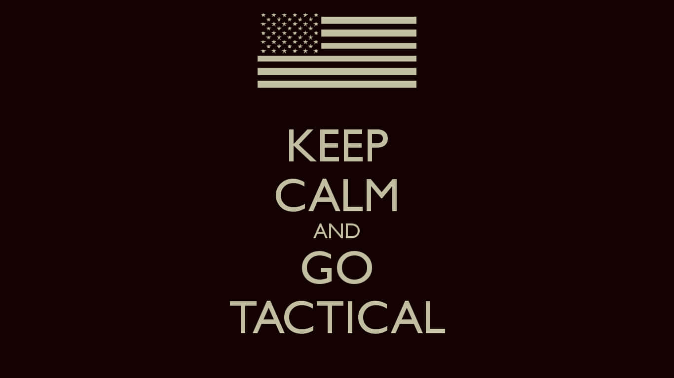 Keep Calm And Go Tactical - Standard Background