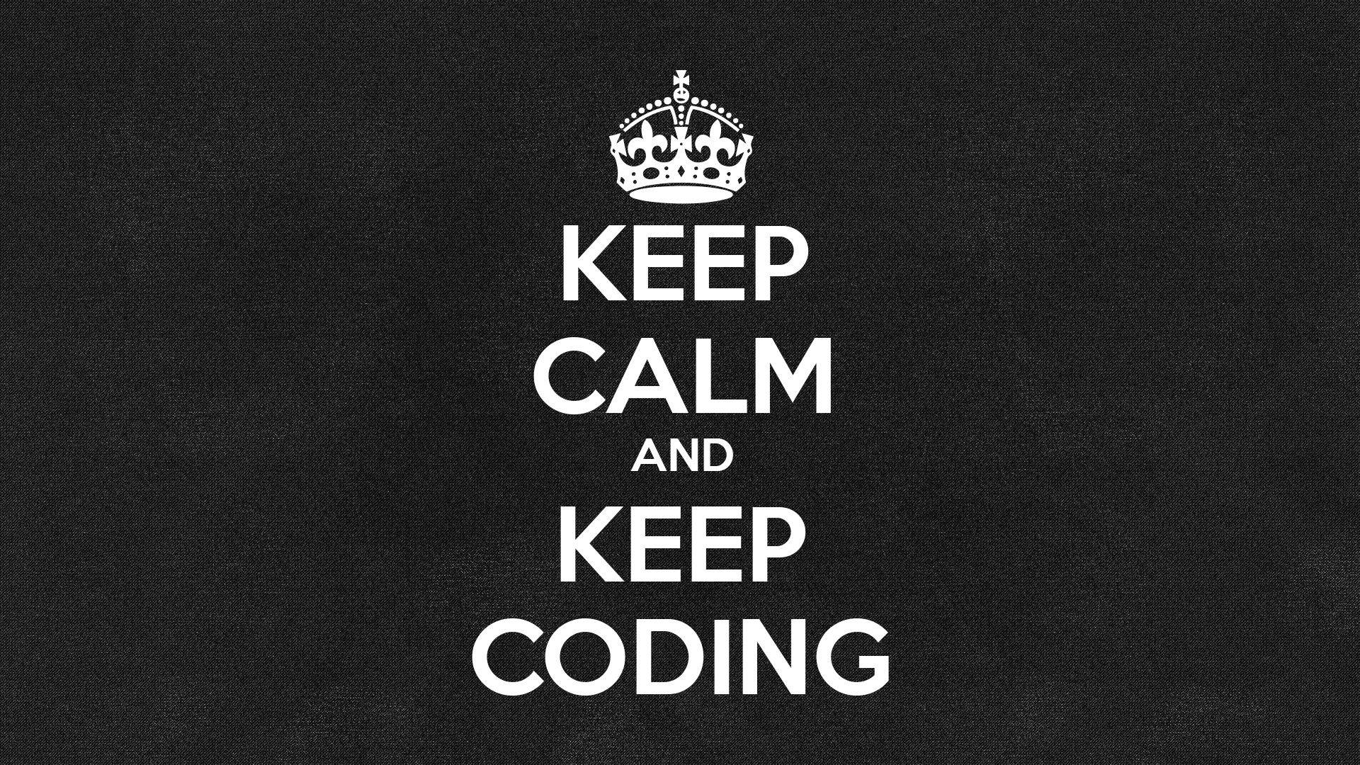 Keep Calm And Keep Coding Background