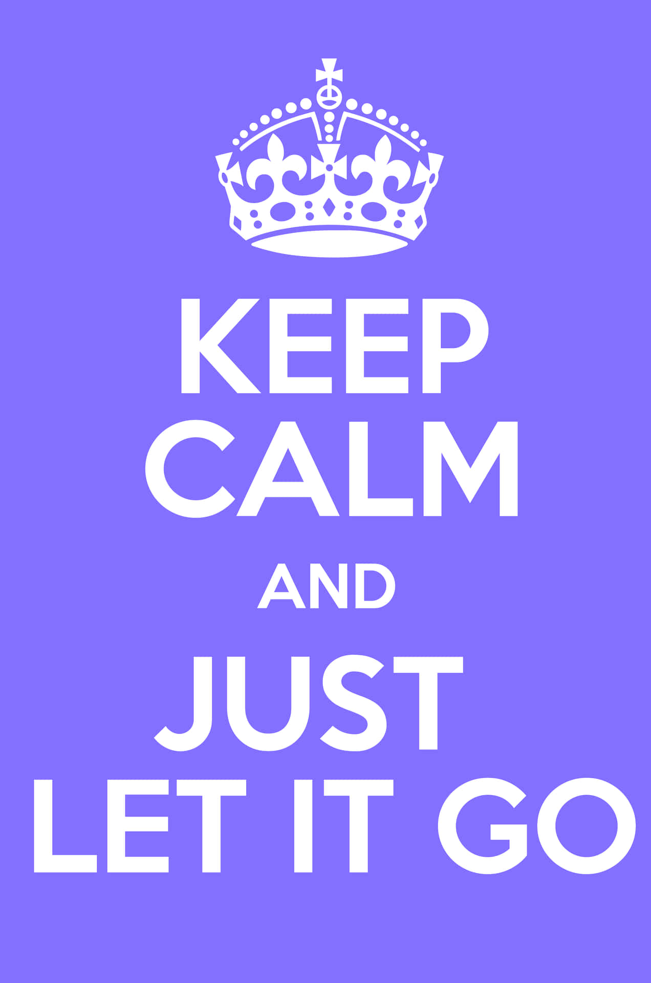 Keep Calm And Let It Go