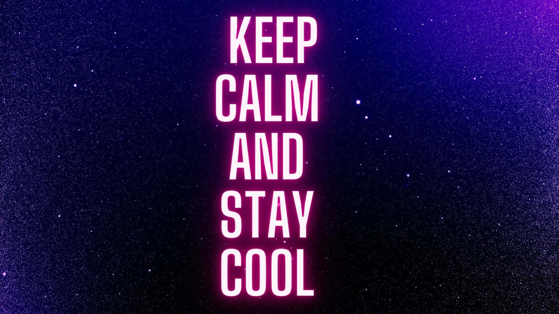 Keep Calm And Stay Cool Wallpaper