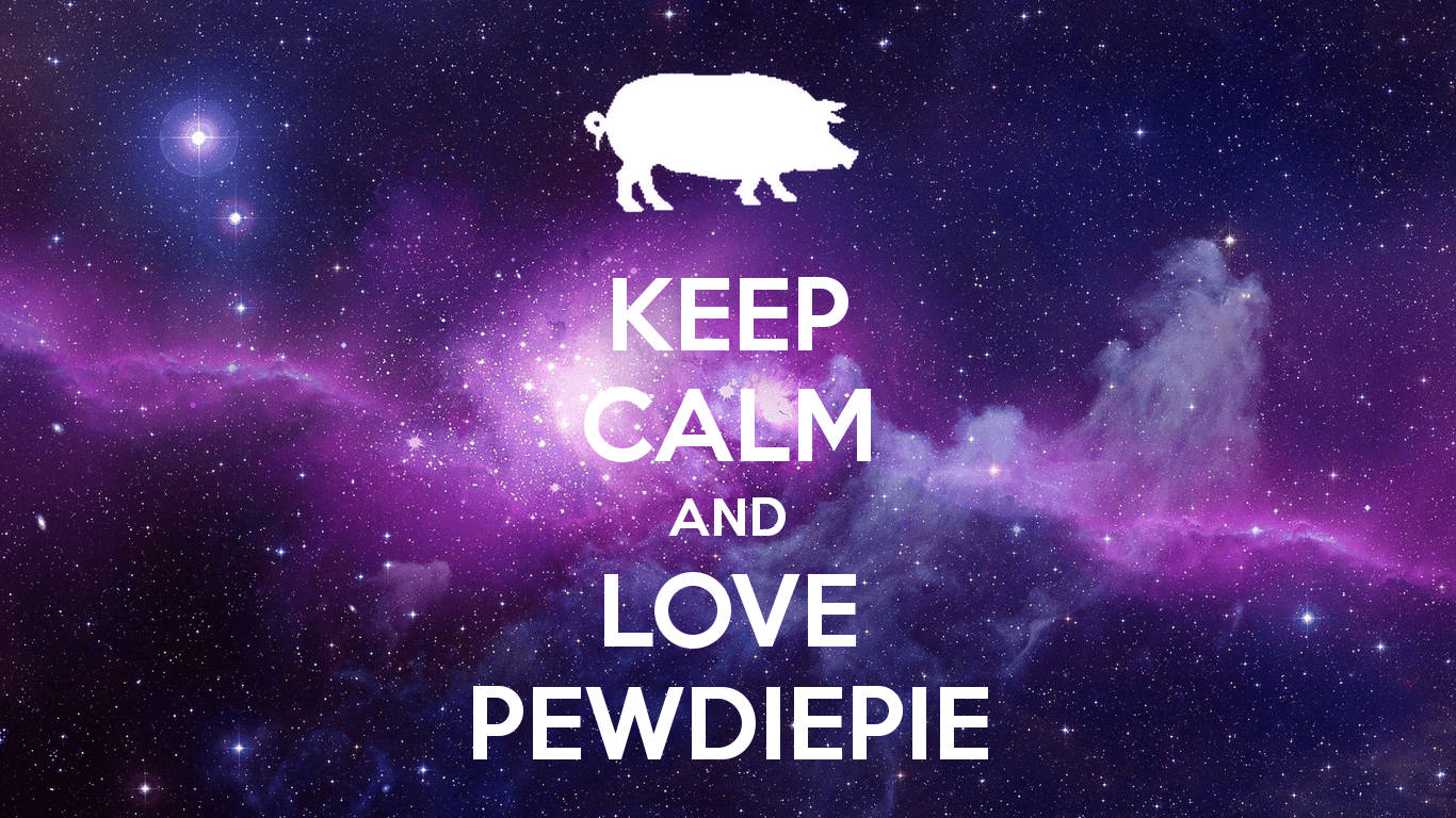 Keep Calm And Support Pewdiepie Background