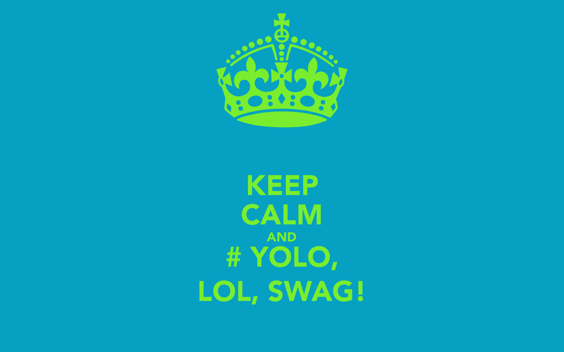 Keep Calm And Yolo Lol Swag Background