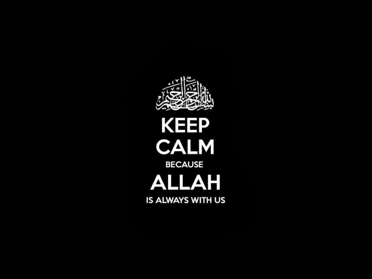 Keep Calm Because Allah Is With Us Wallpaper Background