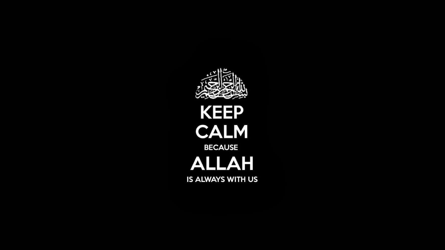 Keep Calm Because Allah Wallpaper