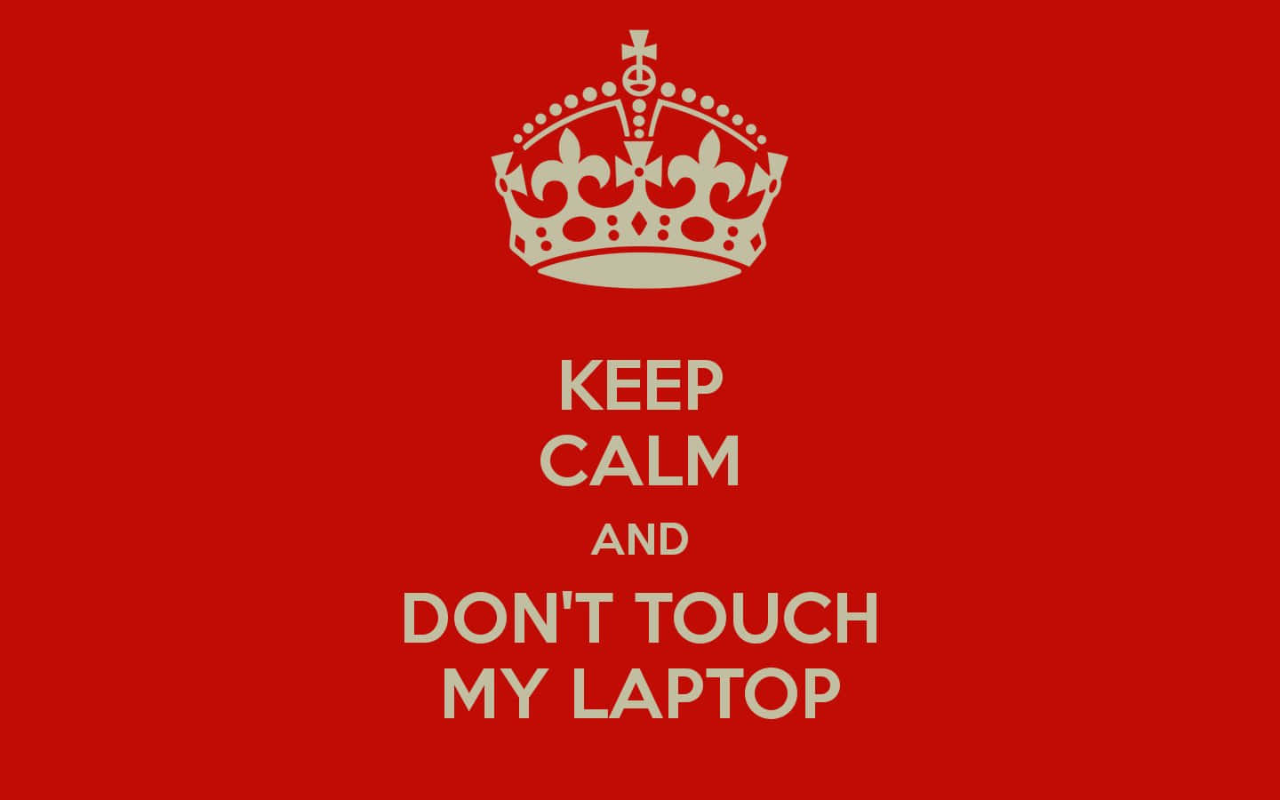 Keep Calm Don't Touch My Laptop Red Background