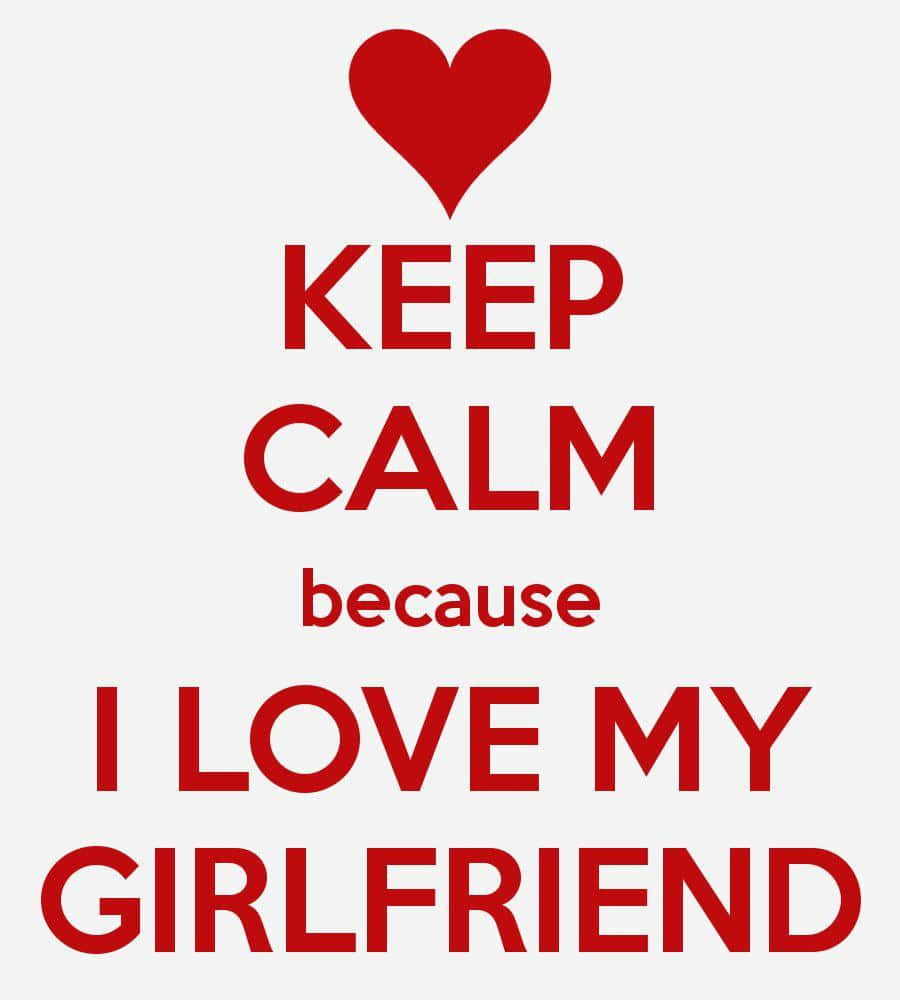 Keep Calm I Love My Girlfriend Background