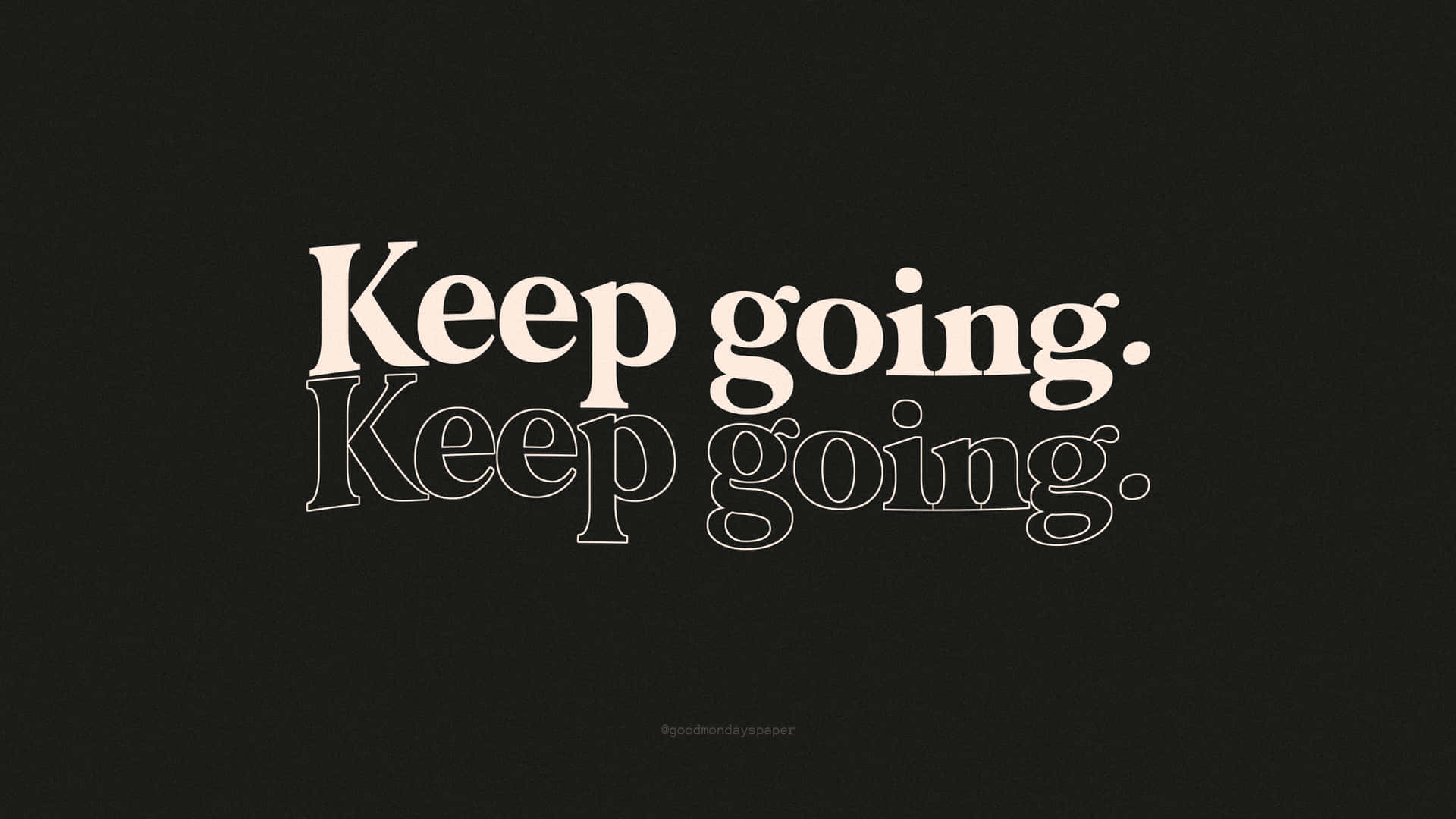 Keep Going Keep Going Background